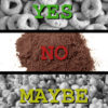 YES (Cheerios) NO (Chili Seasoning Mix) MAYBE (Popcorn)