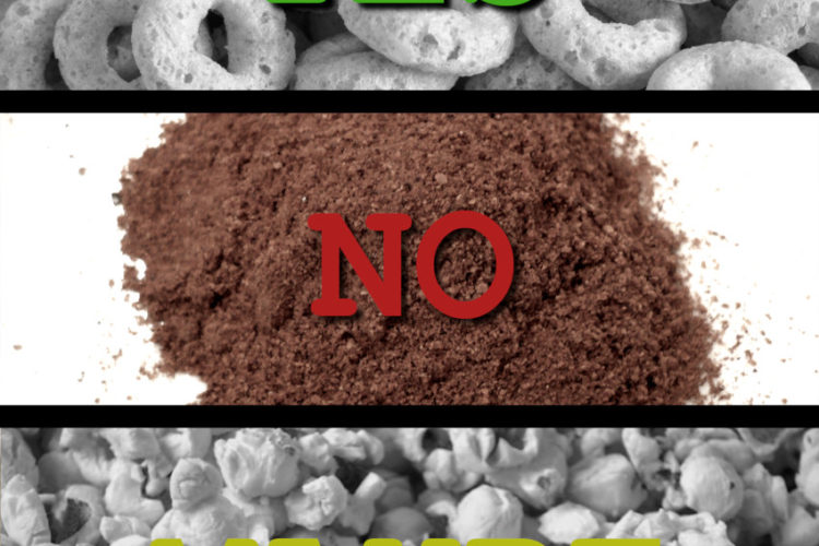 YES (Cheerios) NO (Chili Seasoning Mix) MAYBE (Popcorn)
