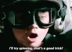 Anakin from Star Wars: The Phantom Menace - "I'll try spinning, that's a good trick"